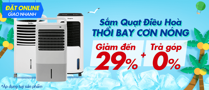 Giải nhiệt mùa hè - Giảm đến 29% trả góp 0% lãi xuất